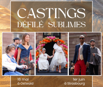 Participez au casting du défilé « Sublimes »